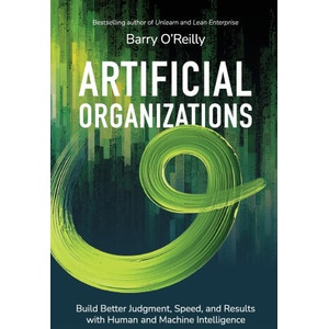 Artificial Organizations | Barry O'Reilly (ISBN: 9781067626327)