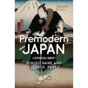 Premodern Japan | Mikiso Hane, Louis G Perez