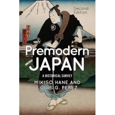 Premodern Japan | Mikiso Hane, Louis G Perez