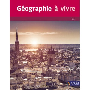 Géographie à vivre CM1 | Malczyk, Leroux (2017)