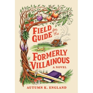 Field Guide for the Formerly Villainous | Autumn England (ISBN: 9781464280634)