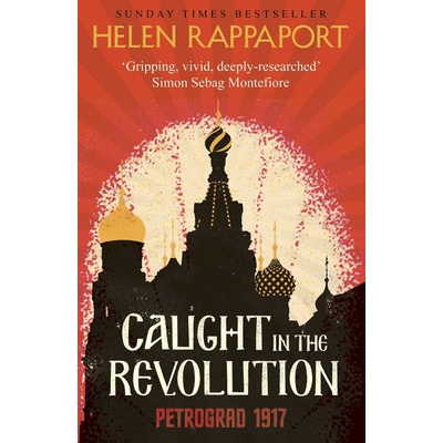 Caught in the Revolution - Helen Rappaport - Hardcover