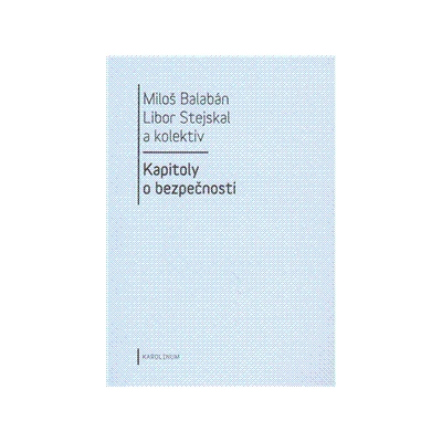 Kapitoly o bezpečnosti - Kolektiv autorů, Miloš Balabán