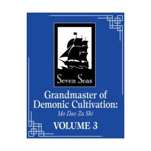 Grandmaster of Demonic Cultivation: Mo Dao Zu Shi, Vol. 3 (ISBN: 9781638588511)