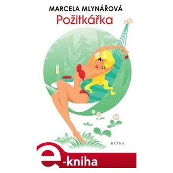 Požitkářka - Marcela Mlynářová, Tereza Budilová ilustrátor