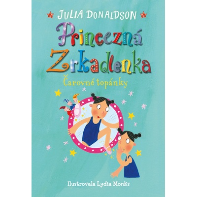 Čarovné topánky Princezná Zrkadlenka 3 - Julia Donaldson