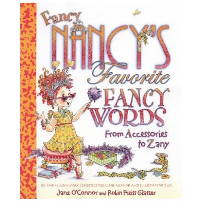 Fancy Nancy's Favorite Fancy Words | Jane O'Connor, Robin Preiss-Glasser
