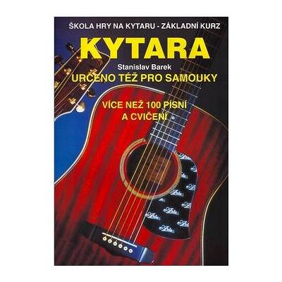 Kytara určeno též pro samouky: Škola hry na kytaru - Základní kurz