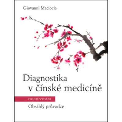 Diagnostika v čínské medicíně | Giovanni Maciocia, C. Ac