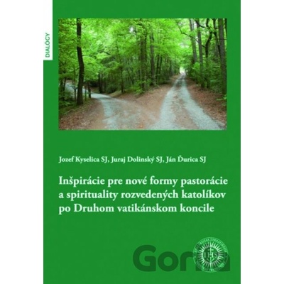 Inšpirácie pre nové formy pastorácie a spirituality rozvedených katolíkov po Druhom vatikánskom koncile - Jozef Kyselica, Juraj Dolinský, Ján Ďurica