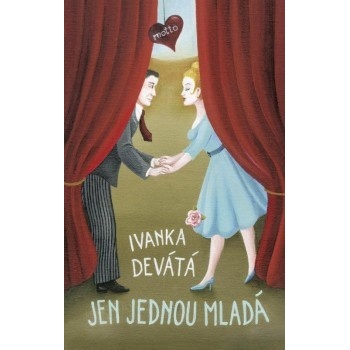 Jen jednou mladá - Ivanka Devátá