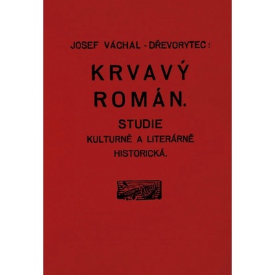 Krvavý román, 3. vydání - Josef Váchal