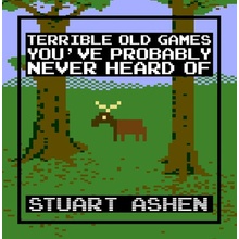 Terrible Old Games You've Probably Never Heard of Ashen StuartPaperback