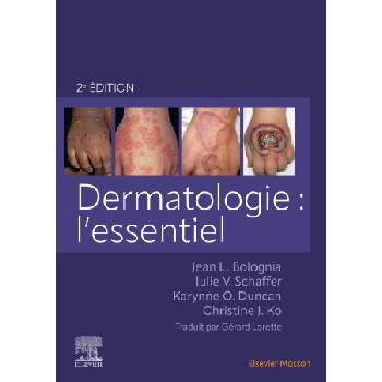 Dermatologie : l'essentiel | Jean L Bolognia, Julie V Schaffer, Karynne O Duncan, Christine J Ko, Gérard Lorette