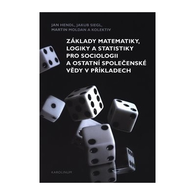 Základy matematiky, logiky a statistiky pro sociologii a ostatní společenské vědy v příkla