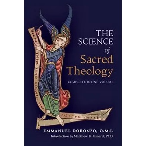 The Science of Sacred Theology | Emmanuel Doronzo, Matthew K. Minerd (ISBN: 9781990685293)