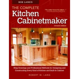 Bob Lang's The Complete Kitchen Cabinetmaker, Revised Edition (ISBN: 9781565238039)