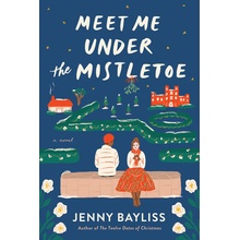 Meet Me Under the Mistletoe Bayliss JennyPaperback