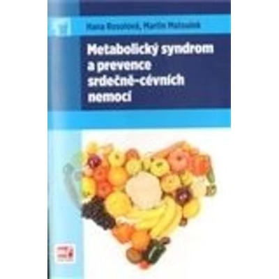 Metabolický syndrom a prevence srdečně-cévních nemocí - Hana Rosolová, Matoulek Martin