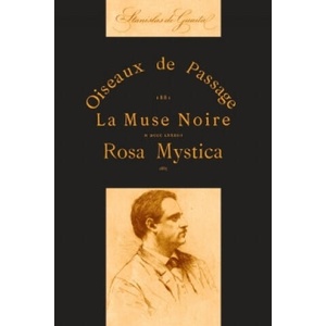 Oiseaux De Passage, La Muse Noire Et Rosa Mystica | AMICI LIBRORUM, Stanislas de Guaita (ISBN: 9780244607647)