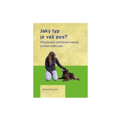 Jaký typ je váš pes? Přizpůsobte tréninkové metody povaze svého psa