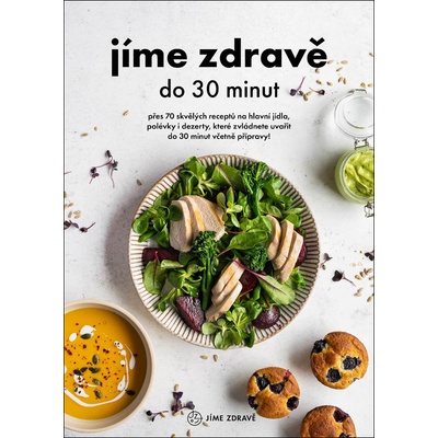Jíme zdravě do 30 minut - autorů kolektiv