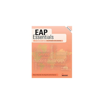 EAP Essentials: A teachers guide to principles and practice Second Edition