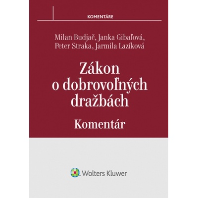 Zákon o dobrovoľných dražbách - Peter Straka, Milan Budjač, Janka Gibaľová, JUDr. Ing. Jarmila Lazíková Ph.D.