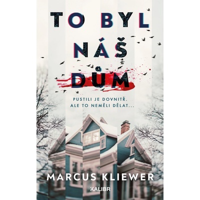 To byl náš dům - Marcus Kliewer