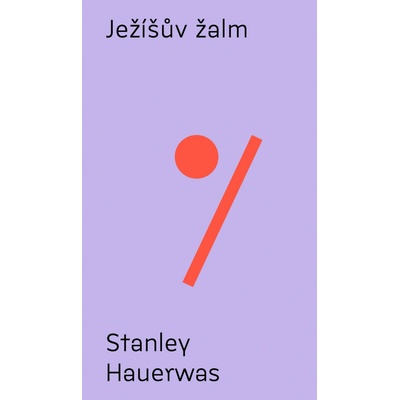 Ježíšův žalm - Stanley Hauerwas