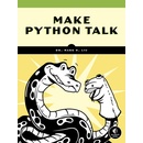 Make Python Talk: Build Apps with Voice Control and Speech Recognition Liu Mark