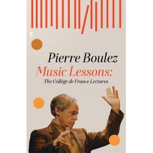 Music Lessons | Pierre Boulez (ISBN: 9780571334278)