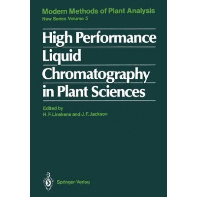 High Performance Liquid Chromatography in Plant Sciences | Hans-Ferdinand Linskens, John F. Jackson