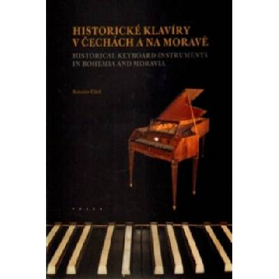 Historické klavíry v Čechách a na Moravě - Bohuslav Čížek