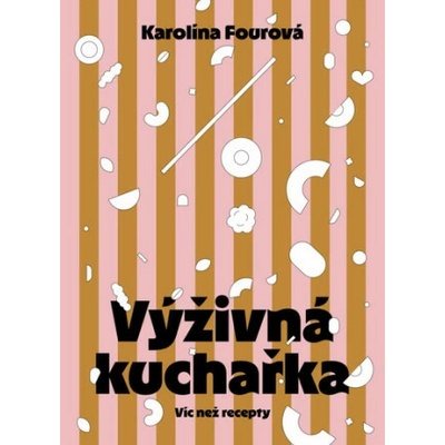 Výživná kuchařka - Karolína Fourová