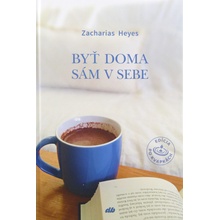 Byť doma sám v sebe - Zacharias Heyes