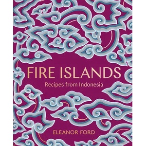 Fire Islands: Recipes from Indonesia | Eleanor Ford (ISBN: 9781948062800)