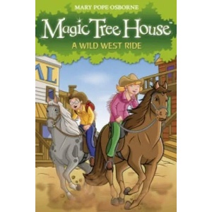 Magic Tree House 10: A Wild West Ride | Mary Osborne (2009)