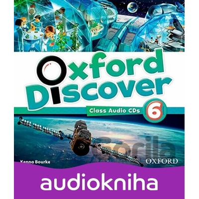 Oxford Discover 6: Class Audio CDs /4/ - Kenna Bourke