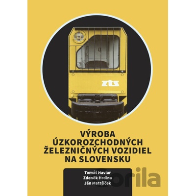 Výroba úzkorozchodných železničných vozidiel na Slovensku