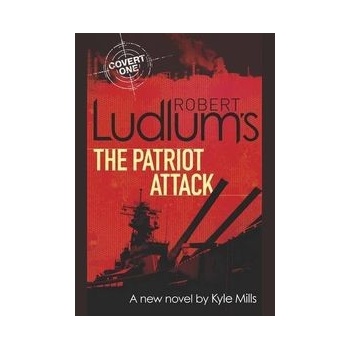 Robert Ludlum's The Patriot Attack - Covert On... - Robert Ludlum