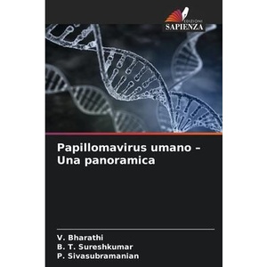 Papillomavirus umano - Una panoramica | V. Bharathi, B. T. Sureshkumar, P. Sivasubramanian (ISBN: 9786209520013)