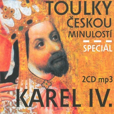 Toulky českou minulostí speciál Karel IV.