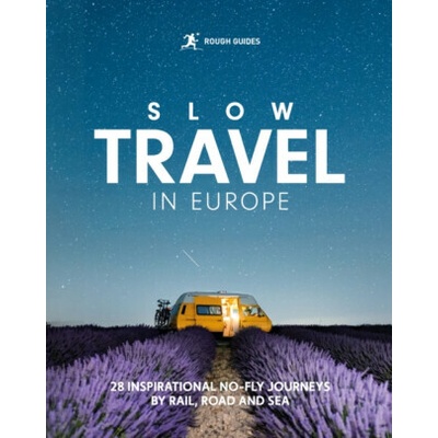 Rough Guides Slow Travel in Europe - Rough Guides
