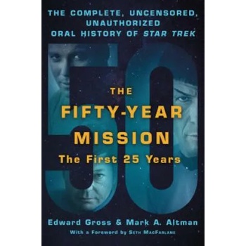 Image 1 of Fifty-Year Mission: The Complete, Uncensored, Unauthorized Oral History of Star Trek: The First 25 Years | Edward Gross, Mark A. Altman