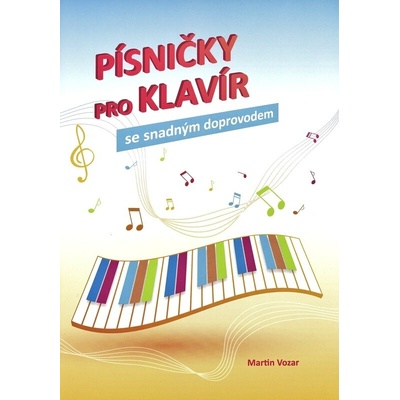 Martin Vozar – Písničky pro klavír se snadným doprovodem