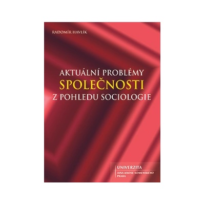 Aktuální problémy společnosti z pohledu sociologie - Radomír Havlík