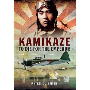 Kamikaze: To Die for the Emperor (ISBN: 9781781593134)