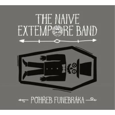 Naive Extempore Band - Pohřeb funebráka / Digipack CD