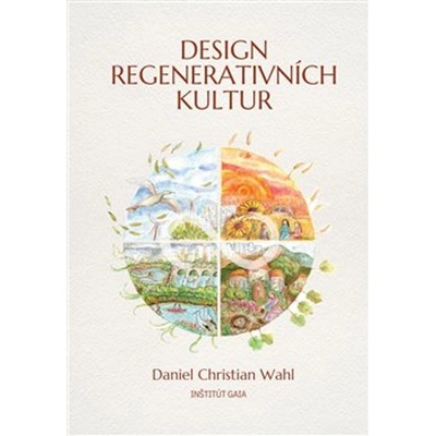Design regenerativních kultur - Daniel Christian Wahl